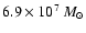$6.9\times10^7\:M_\odot$