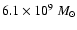 $6.1\times10^9 \:M_\odot $