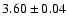 $3.60\pm0.04$