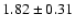 $1.82\pm0.31$