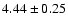 $4.44 \pm 0.25$
