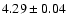 $4.29 \pm 0.04$