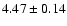 $4.47 \pm 0.14$