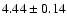 $4.44 \pm 0.14$