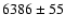 $6386 \pm 55$