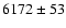$6172 \pm 53$