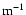 $\rm m^{-1}$