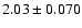 $2.03 \pm 0.070$