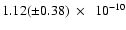 $1.12 (\pm0.38)~\times~~ 10^{-10}$