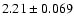 $2.21 \pm 0.069$