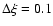 $\Delta\xi = 0.1$