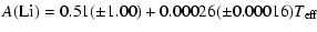 $\displaystyle {A}({\rm Li})=0.51(\pm1.00)+0.00026(\pm0.00016){T}_{\rm eff}$