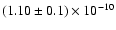 $(1.10 \pm 0.1)\times10^{-10}$