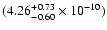$(4.26^{+0.73}_{-0.60} \times 10^{-10})$