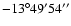 $-13^{\circ}49'54''$