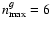 $n_{\rm max}^g=6$