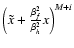 $\left(\tilde{x}+\frac{\beta_f^2}{\beta_h^2}x\right)^{M+i}$