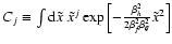 $C_j \equiv \int {\rm d}\tilde{x}~\tilde{x}^j \exp\left[-\frac{\beta_h^2}{2\beta_f^2\beta_g^2}\tilde{x}^2\right]$