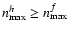 $n_{\rm max}^h\geq n_{\rm max}^f$