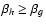 $\beta_h\geq\beta_g$
