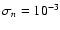 $\sigma _n = 10^{-3}$