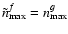 $\tilde{n}_{\rm max}^f = n_{\rm max}^g$