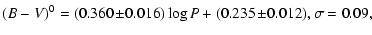 $\displaystyle (B-V)^0 = (0.360\!\pm\!0.016)\log P + (0.235\!\pm\!0.012), \sigma=0.09,$