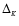 $\Delta_{_K}$