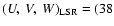 $(U,~V,~W)_{\rm LSR} = (38$