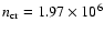 $n_{\rm cr} = 1.97\times 10^6$