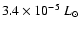 $3.4\times10^{-5}~L_{\odot}$