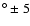 $^{\circ} \pm 5$