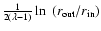 $\frac{1}{2(\lambda -1)} \ln~ (r_{\rm
out}/r_{\rm in})$