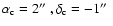 $\alpha_{\rm c}=2\hbox{$^{\prime\prime}$ },\delta_{\rm c}=-1\hbox{$^{\prime\prime}$ }$