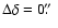$\Delta\delta = 0\hbox{$.\!\!^{\prime\prime}$ }$