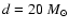 $d=20~{M}_\odot$