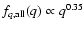 $f_{q,{\rm all}}(q)\propto q^{0.35}$