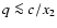 $q \la c/x_2$