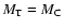 $M_{\rm T}=M_{\rm C}$