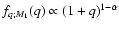 $f_{q;M_1}(q)\propto (1+q)^{1-\alpha}$