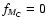 $f_{M_{\rm C}} = 0$