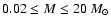 $0.02 \leq M \leq 20 ~{M}_\odot$