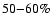 $50{-}60\%$