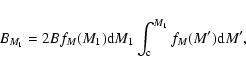 \begin{displaymath}B_{M_1} = 2B f_M(M_1) {\rm d}M_1 \int_{\rm c}^{M_1} f_M(M'){\rm d}M' ,
\end{displaymath}