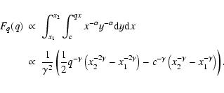 \begin{eqnarray*}F_q(q) & \propto & \int_{x_1}^{x_2}\int_{\rm c}^{qx} x^{-\alpha...
...c^{-\gamma}\left(x_2^{-\gamma}-x_1^{-\gamma}\right)\right) . \\
\end{eqnarray*}