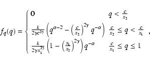\begin{displaymath}f_q(q) = \left\{
\begin{array}{ll}
0 & q<\frac{c}{x_2} \\ [...
...q^{-\alpha}
& \frac{c}{x_1}\leq q\leq 1
\end{array}\right. ,
\end{displaymath}