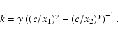 \begin{displaymath}k=\gamma\left( (c/x_1)^\gamma-(c/x_2)^\gamma\right)^{-1} .
\end{displaymath}