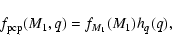 \begin{displaymath}f_{\rm pcp}(M_1,q)=f_{M_1}(M_1)h_q(q) ,
\end{displaymath}