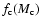 $f_{\rm c}(M_{\rm c})$