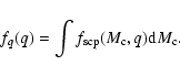 \begin{displaymath}f_q(q)=\int f_{\rm scp}(M_{\rm c},q){\rm d}M_{\rm c} .
\end{displaymath}